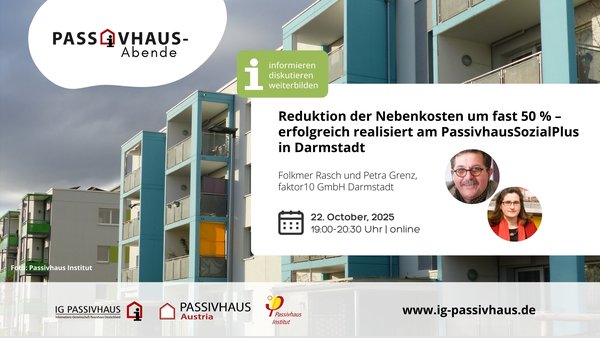 Vortrag "Reduktion der Wohnnebenkosten um fast 50 % – erfolgreich realisiert am PassivhausSozialPlus in Darmstadt" (online) @ online